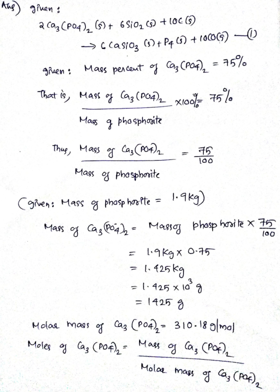 Ahs) given : a caz CP04), (5) + 6SiO2 (s) + 100() >ccasioz (9) +P4 (8) +100G) -(0) gruen: Mass percent of Caz (PO4)₂ = 75% Th