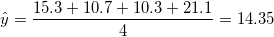\small \hat y =\frac{15.3+10.7+10.3+21.1}{4}=14.35