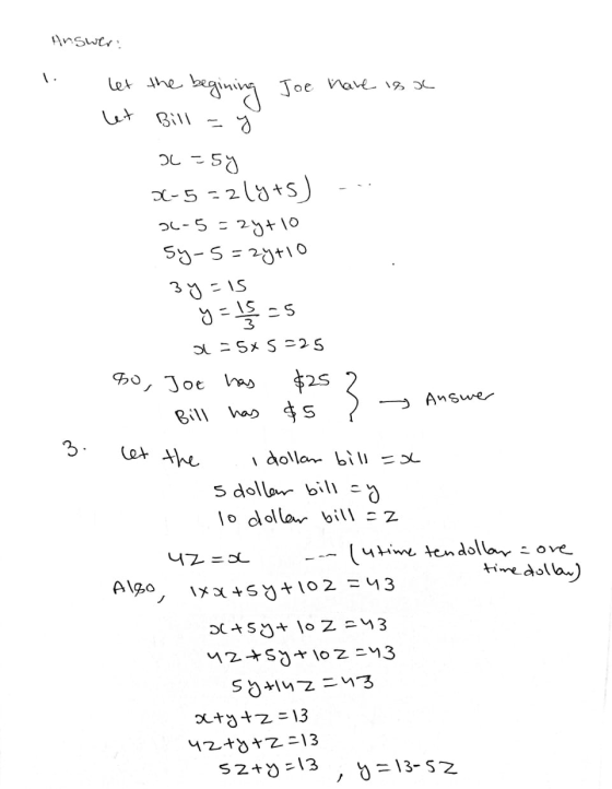 Answer: let the begining Joe have isx let Bill しこ -59 x-5=2lyts) 26-5=24+10 sy-5=24+10 3y=is Ş-5 3 a = 5x 5=25 so, Jot has $2