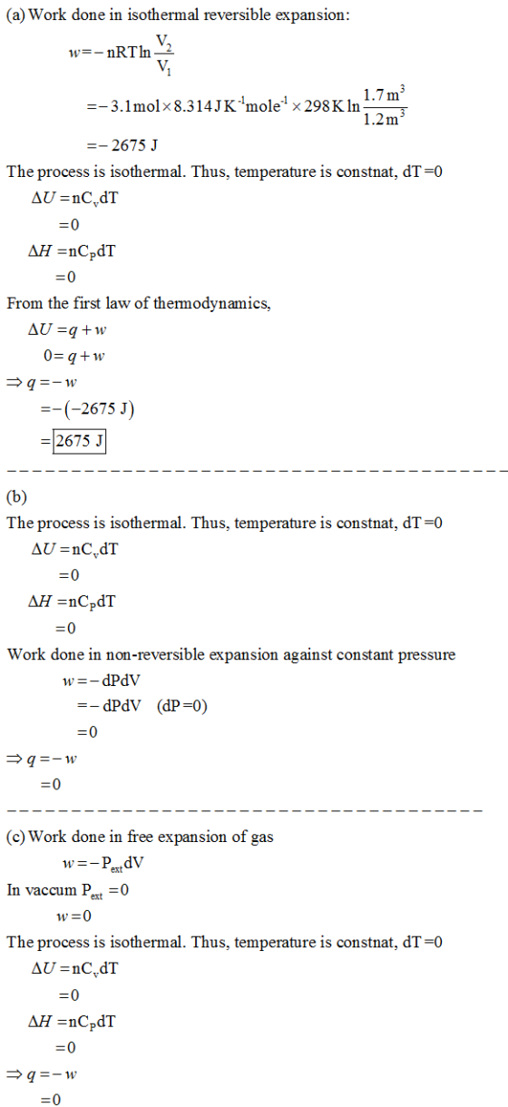 (a) Work done in isothermal reversible expansion V. --3.1molx8.314JKmole1 x298KIn 1.2m 2675 J The process is isothermal. Thus