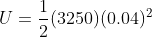 U = \frac{1}{2}(3250)(0.04)^{2}