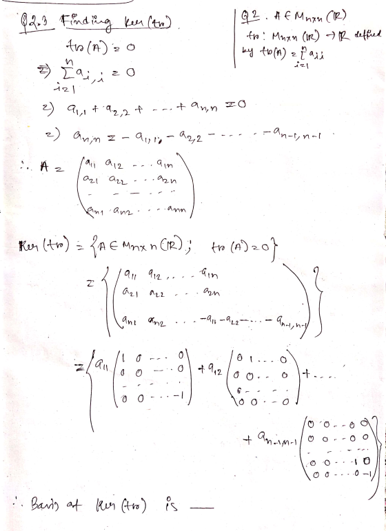 2-3 Finding ken (tre) ta (n) = 0 Q2. Af Maan (R) fro: Mnen (IR) IR defined by to (A) a ľau 2 Žai, izl 2 ( izl 2) at 0.2,2 f t
