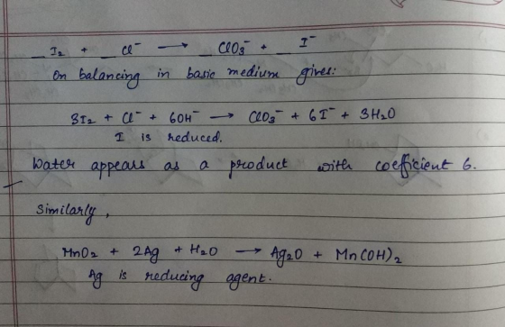 Iz & ce clor & I On balancing in basic medium giver: 3 I2 + Cl + 60H Clog- & 6T + 3 H₂O I is reduced. water appears as a prod