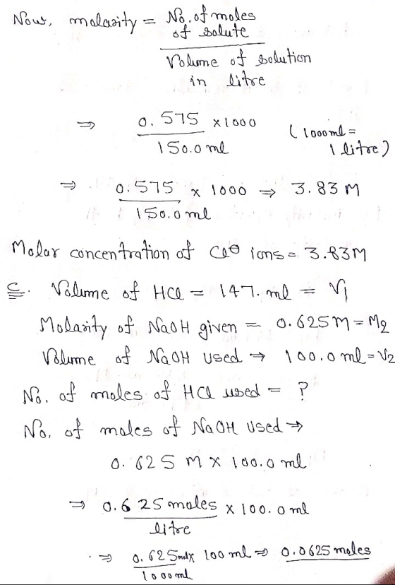 Now, malasity = NEO - of solute Polume of solution in litre 0.575 x 1000 llooomb = . 150.ome I litre) 3.10:575 X 1000 = 3.83m