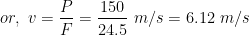 or 150 F=245 m/s = 6.12 m/s