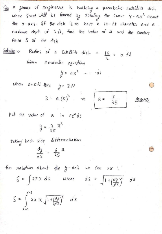 Q. A group of engineers building a parabolic satellite dish whose Shape will be formed by rotating the curve y = ax? about th