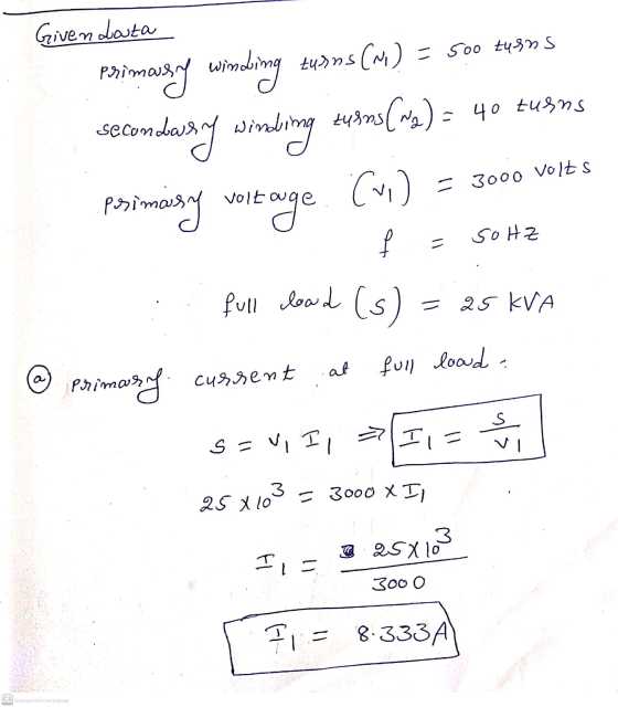 Givenduta Primary winding turns (m) = 500 t439 secondasy winding turms (Na) = 40 turns primairy (vi) = 3000 volts voltage SoH