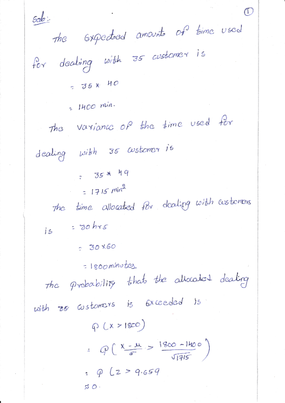 Soak The expected amounts of time used for dealing with 35 customer is HO 35 * 2 1400 min. The variance of the time used for