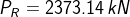 P_{R}=2373.14\: kN