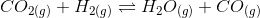 CO2(g) + H2(g) = H2O(g) + CO(g)