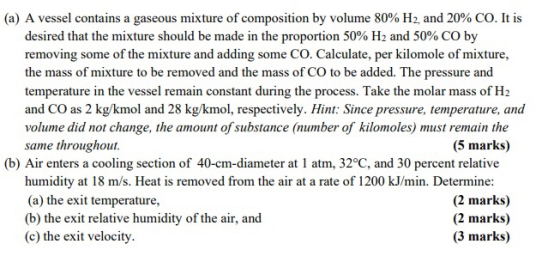 (a) A vessel contains a gaseous mixture of composition by volume 80% H2, and 20% CO. It is desired that the mixture should be
