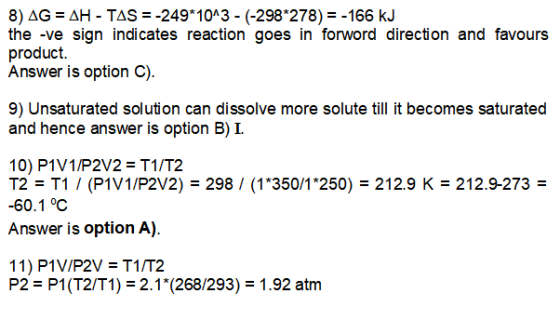 8) AG = AH - TAS = -249*10^3 - (-298*278) = -166 kJ the -ve sign indicates reaction goes in forword direction and favours pro