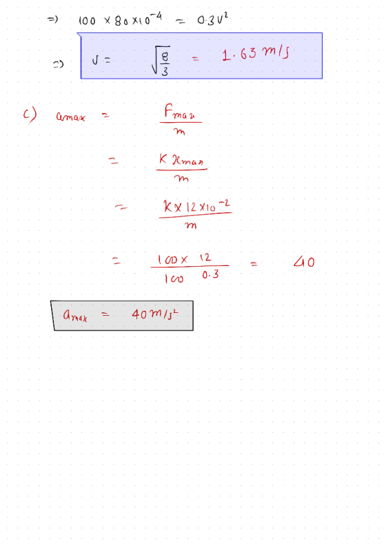 ..=) 100 x 80x1054.= 0.342. . . . . . . . . . . 8 . . = V . 1.63 m/s 1:0 . . . . . . . . . c) amax Eman . K aman : kx12x102 1