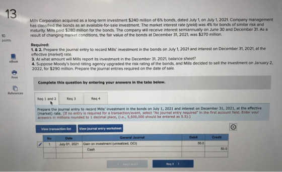 Mills Corporation acquired as a long-term investment $240 million of 6% bonds, dated July 1, on July 1, 2021. Company managem