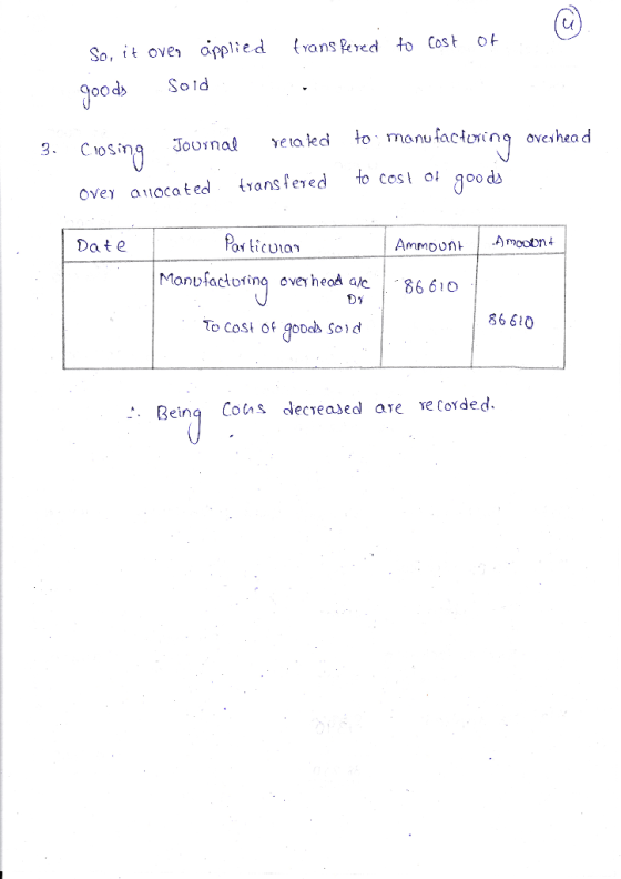transfered to cost of U So, it oven applied goods sold 3. Closing Journal related over allocated transfered to manufacturing