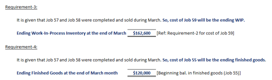 Requirement-3 It is given that Job 57 and Job 58 were completed and sold during March. So, cost of Job 59 will be the ending