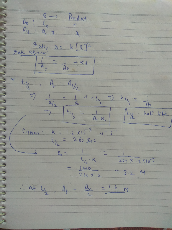 B no : 9. A: On Product 0 a S rate eluation tkt Ao Aldo To half life Malgal Gran: K= 1.2x10 3 t = 260 sec A = I = L 260X1281