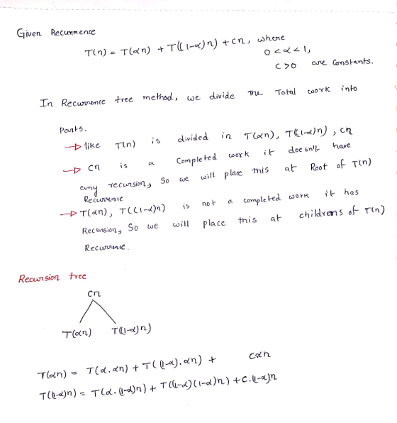 Given Recunmence In Recurrence +ree method, e divide Tu- Total orK into Pan like Tin) is dvided n ーヤ is a Completed or kit d