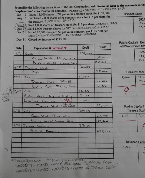 Journalize the following transactions of the Dot Corporation. Add formulas next to the accounts in th explanation area. Pos