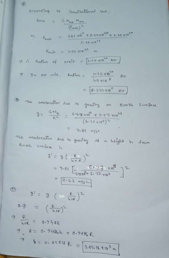 According force = to Gravitational law, 6 Mast Mean (Rorbit) ² 6.67 Xid x 2.59x1020 X 7-99 x1036 2.75x1017 = 1.25x10 23 orbi