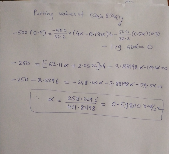 Putting values of Canse 8(aa)y -500 (0.5) - 122 x(4x -0.1325)4 - 90.(058)(0-9 - 179.504= 0 32.2 - 250 = [62.118 +2.05743x4 –