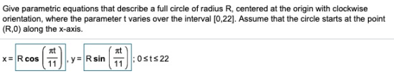Give parametric equations that describe a full circle of radius R, centered at the origin with clockwise orientation, where t
