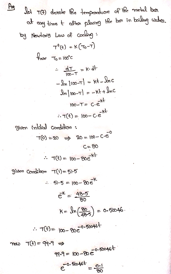 AR at Ict TG) denole the temperature of the metal bar any time t after placing the boon in boiling water. by Newtons Law of