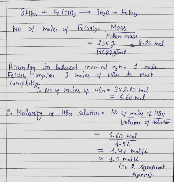 3 HBr + Fe (OH)3 + 3H₂O + Fe Briz No of moles of FeCOH)2= Mass Melar mass 2359 2.20 mal 106.88 g/mol 븐 According to balanced