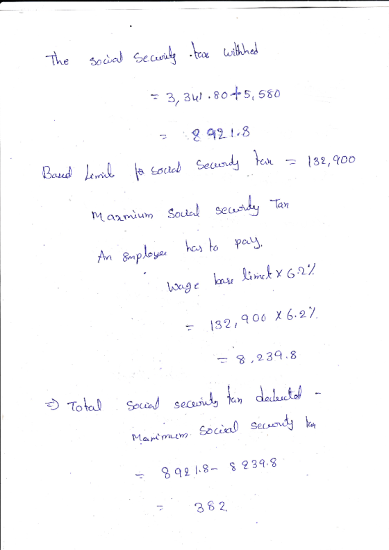 The Social Security tes with hed = 3,34.8045,580 . :8.9218 to social security tan = 132,900 Baud Limit Marmium social securit