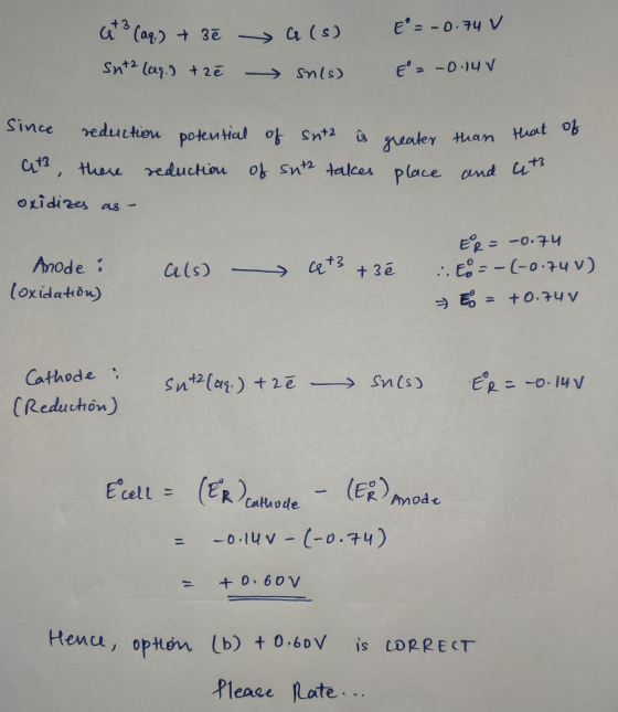 Q (aq) + 3 Sut2 (aq.) + 2 ē ē a(s) snis) E = -0.74 V E= -0.14 V of that than greater Since reduction potential of snt is Ct3