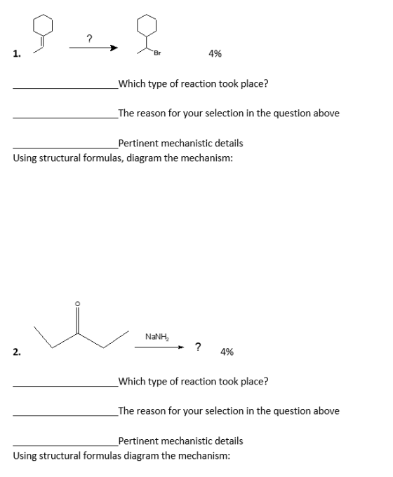 . e ? 1. Br 4% Which type of reaction took place? _The reason for your selection in the question above Pertinent mechanistic