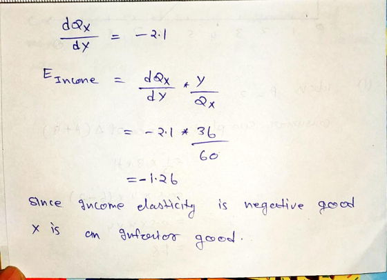 LLLLLLLLLLLLLLLLL dox x = -2.1 Esn one = dox a la Incone = R:1 * 36 =-1.26 Income elasticity an Inferior since x is good is n