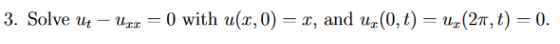 3. Solve ut – Uz = 0 with u(1,0) = 1, and u (0,t) = U,(2,t) = 0.