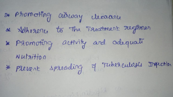 at promoting arway clearance & Adherence to the Treatment regimer & Promoting activity and adequate Nutrition o prevent sprea