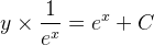 y\times \frac{1}{e^{x}}=e^x+C
