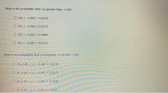 What is the probability that z is greater than -2.00? O P(Z > -2.00) -0.0114 OP(Z > -2.00) - 0.9772 OP(Z > -2.00) - 0.4886 O
