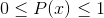 0\leq P(x)\leq 1