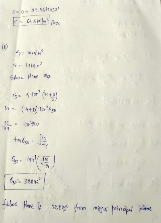 S= 0 + 99.469n32º 5 = 62.15 kn/m24 Ans. (B) 83= 10 kn/m² od = 14 kn/m² failure plane Ogo og = q tanº (1579) (14+10) tan 2050