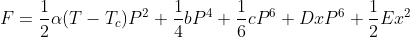 F = \frac{1}{2} \alpha (T-T_{c})P^{2} + \frac{1}{4}bP^{4} + \frac{1}{6}cP^{6} +DxP^{6} + \frac{1}{2}Ex^{2}