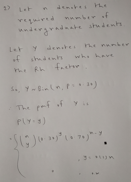2) the Let denotes n required number of undergraduate students. Let of У denotes the number students who have Rh factor the S