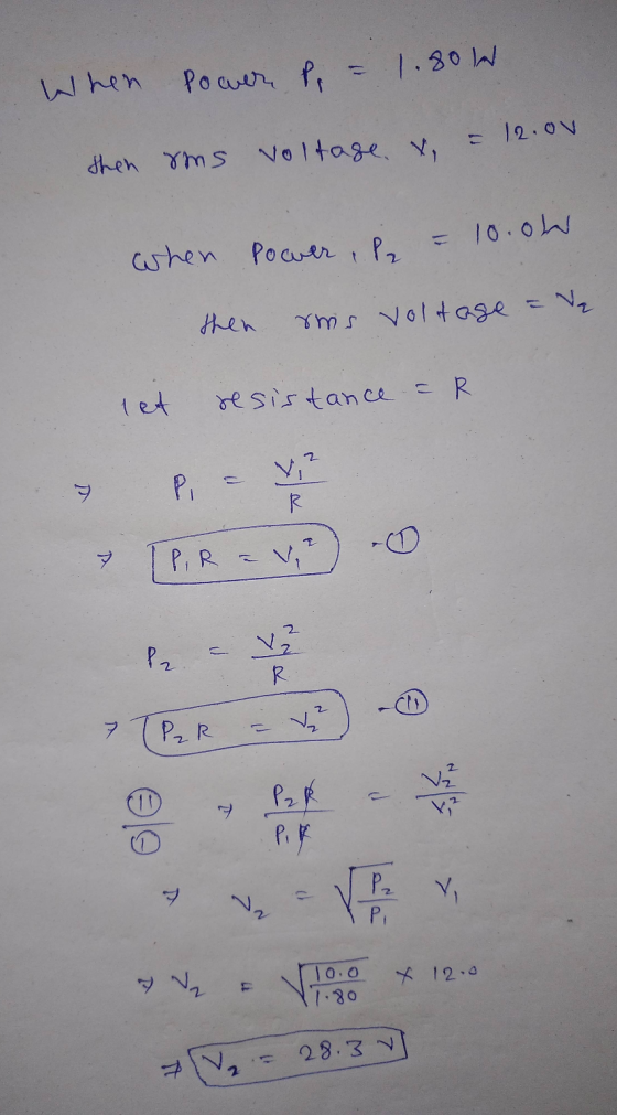 When Power P, = 1.80 W X = 12.00 then sms voltase when power, b = 10.06 then sms voltage = ₂ let resistance = R & [PIR = 1, 2
