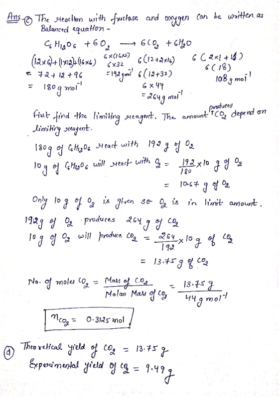 Ans. The reaction with fructose and oxygen can be written as Balanced equation - Co Higoo +60, 660 + 6H2O (exclushiesas 6x6I6