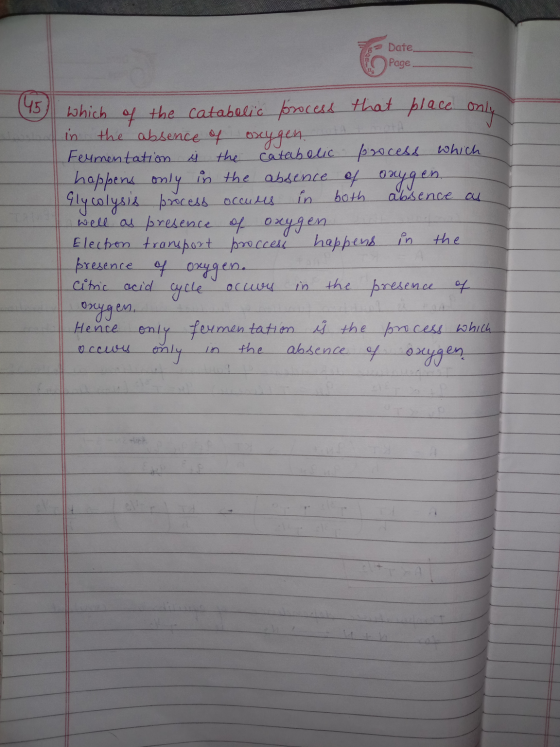 8 Date Page which of the catabolic process that place only in the absence of oxygen Fermentation t the catabolic process whic
