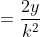 = rac{2y}{k^2}