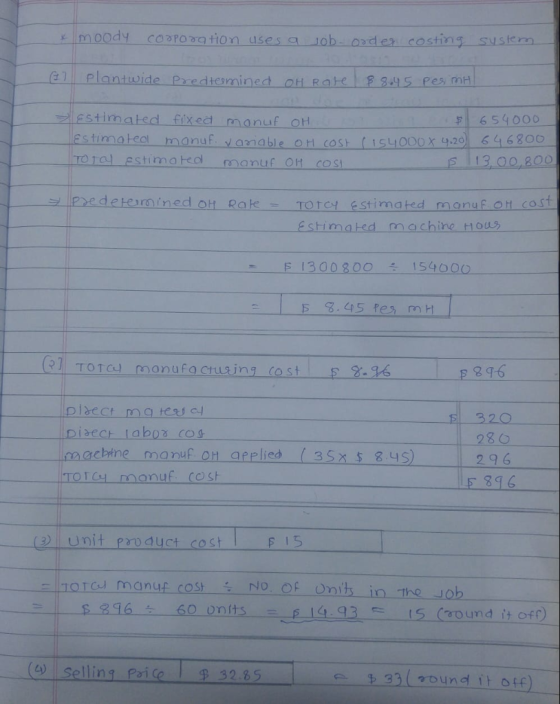 moody coaroa tion uses a job dadez costing sustenm 1 Plantwide Predtemined OH Rae 345 Pes m estimated fixed manuf oH 654000 T