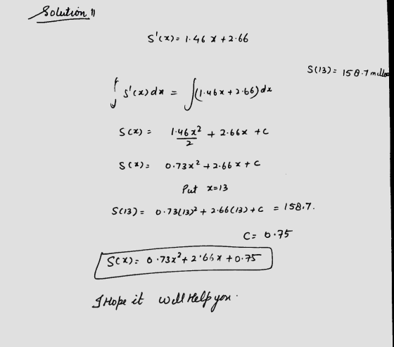 Solution s(x)= = 1.467 +2.66 S(13) = 150.1 millor - 2 steasde = fou use e36e7de SCH): 146x2 + 2.664 + Sca): 0.73x2 +2.667 +C