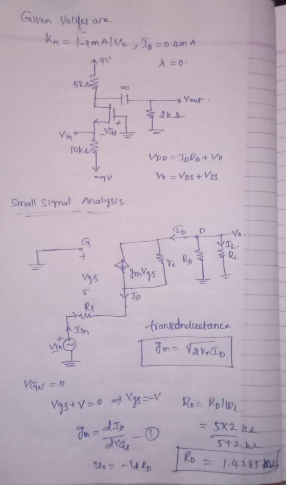 Given Valles are kon=laamAlve, I = 0.4m A ༡༢༥) x=0 5ks OO 11 Vout. 2ks VGA lokes VOD=ID Rotvo to-Vost Iss -V Small Signal Ana
