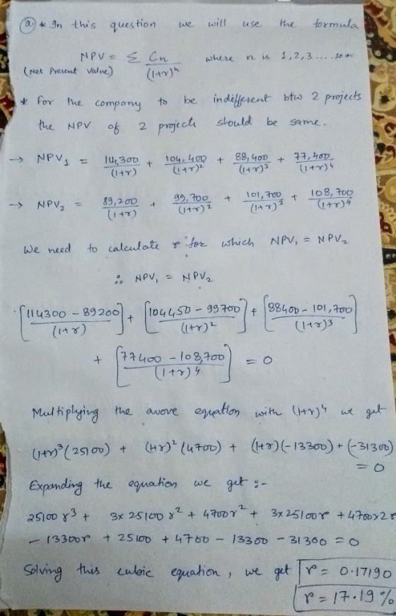 In this aues tion witl formula the u se we 1,2,3... . av NPV= Cn where YL is (Net Present Valne) (1m)A be indifferent bta 2 p