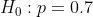 Но : р — 0.7