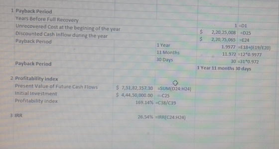 1 Payback Period Years Before Full Recovery Unrecovered Cost at the begining of the year Discounted Cash Inflow during the ye